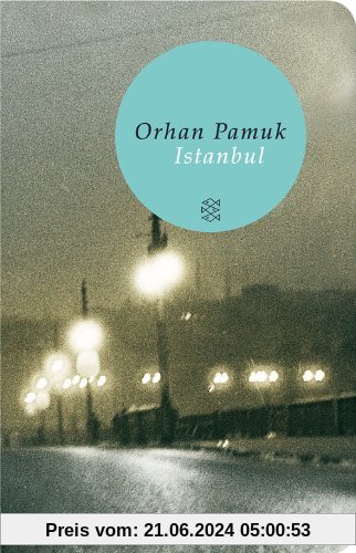 Istanbul: Erinnerungen an eine Stadt (Fischer Taschenbibliothek)